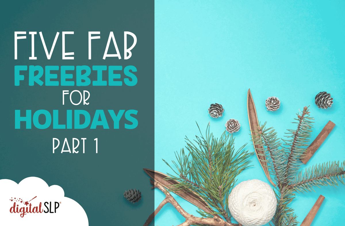 Five Fab Freebies: Holidays Part 1 - The Digital SLP