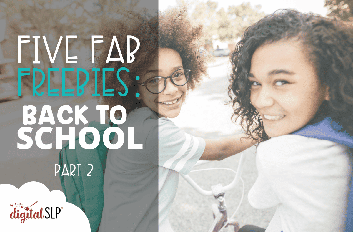 Five Fab Freebies: Back to School Part 2 - The Digital SLP