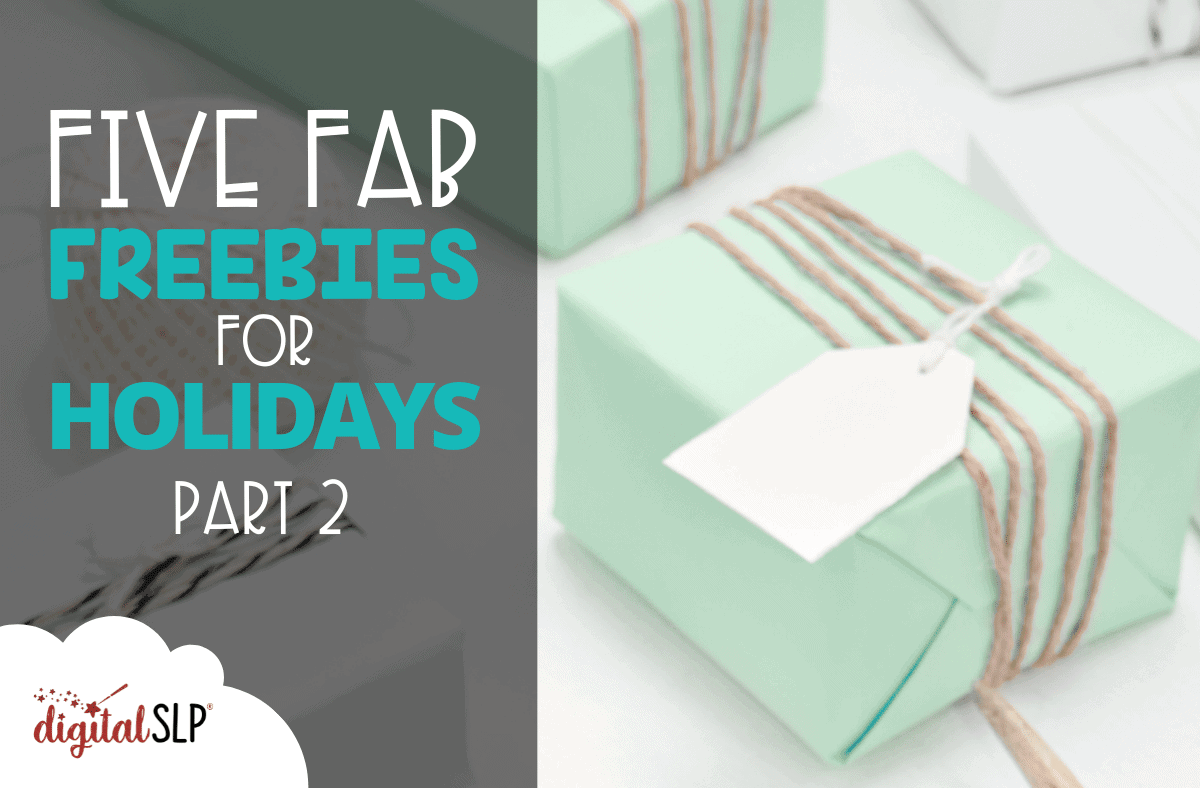 Five Fab Freebies: Holidays Part 2 - The Digital SLP