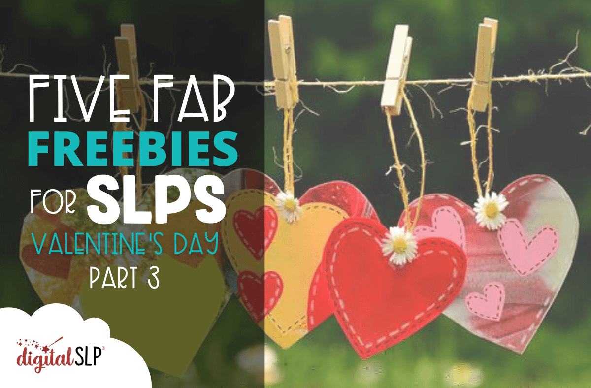 Five Fab Freebies: Valentine's Day Freebies for SLPs, Part 3 - The ...