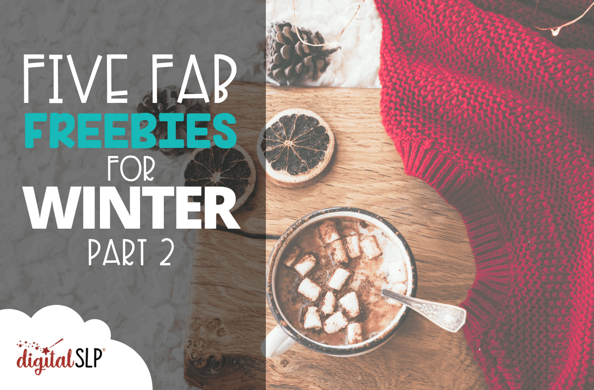 Five Fab Freebies: Winter, Part 2 - The Digital SLP