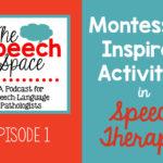 Montessori inspired activities in speech therapy
