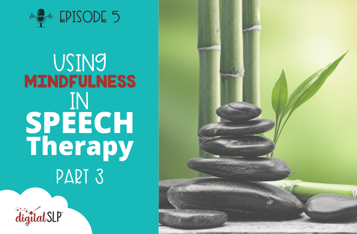 Mindfulness in Stuttering Therapy: Part 3 of the Mindfulness in Speech ...