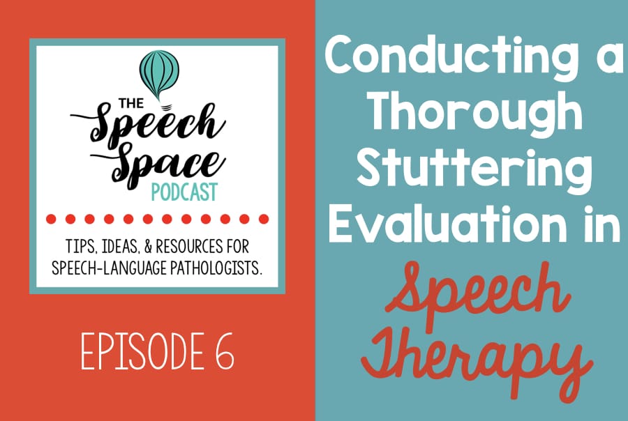 How to perform a comprehensive stuttering evaluation