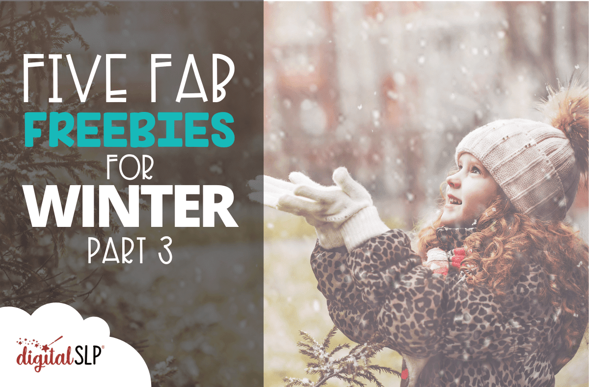 Five Fab Freebies: Winter Resources, Part 3 - The Digital SLP