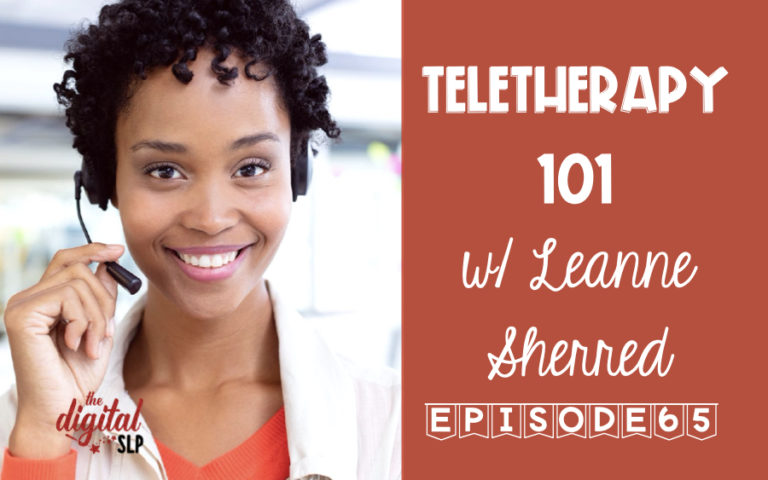 Podcast 65 Teletherapy 101 The Digital SLP