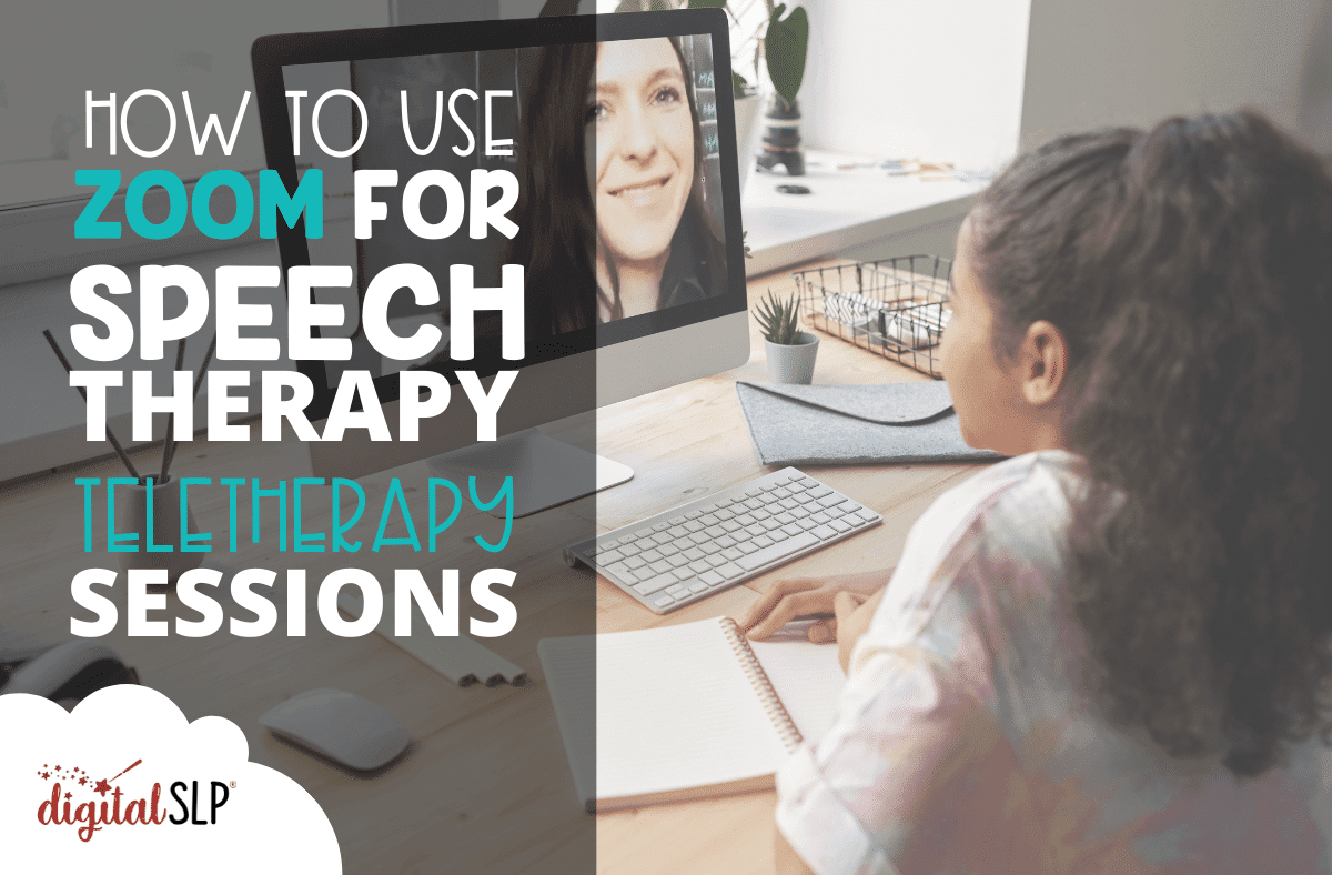 Zoom For Speech Therapy Teletherapy Sessions The Digital SLP