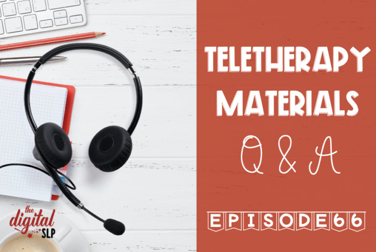 Teletherapy Materials Q & A Podcast Episode 66 thedigitalslp.com