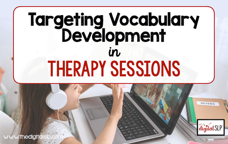 Targeting Vocabulary Development in Therapy Sessions