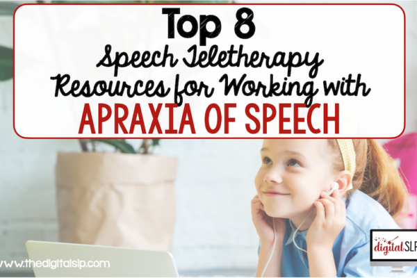 Top 8 Speech Teletherapy Resources for Working with Apraxia of Speech