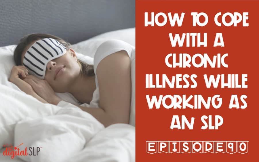 Chronic Illness Working as SLP