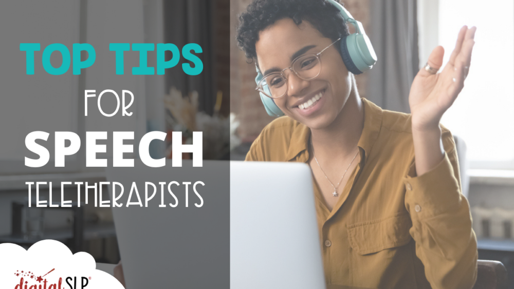 Top Tips for Speech Teletherapists