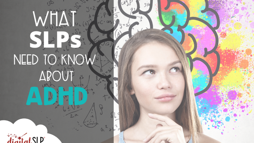 What SLPs Need to Know About ADHD