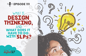 Design Thinking for SLP