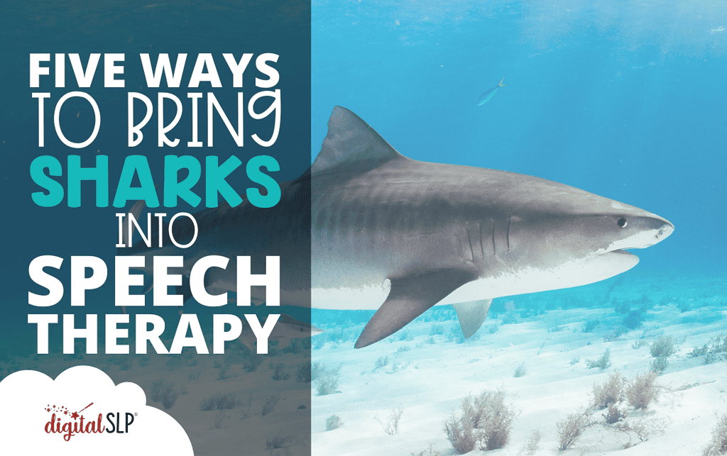 Ways to Bring Sharks into Speech Therapy