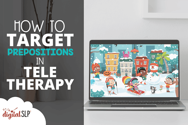 How to Target Prepositions in Teletherapy