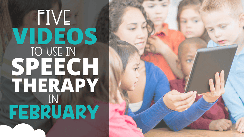 Five Videos to Use in Speech Therapy in February