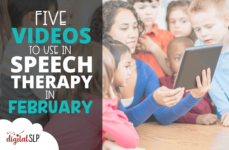 Five Videos to Use in Speech Therapy in February