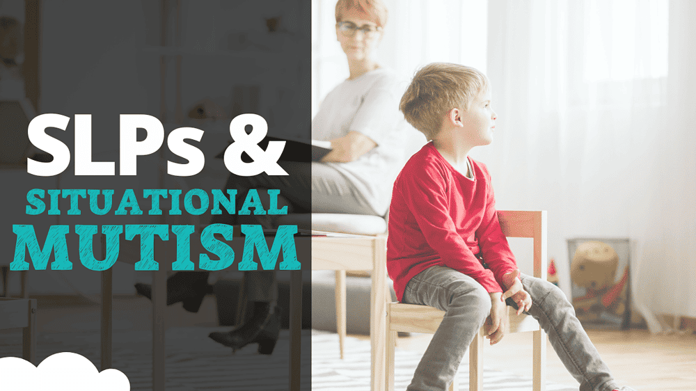 SLPs and Situational Mutism