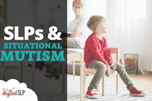 SLPs and Situational Mutism