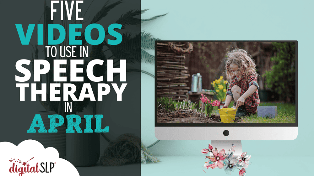 Five Videos to Use in Speech Therapy in April