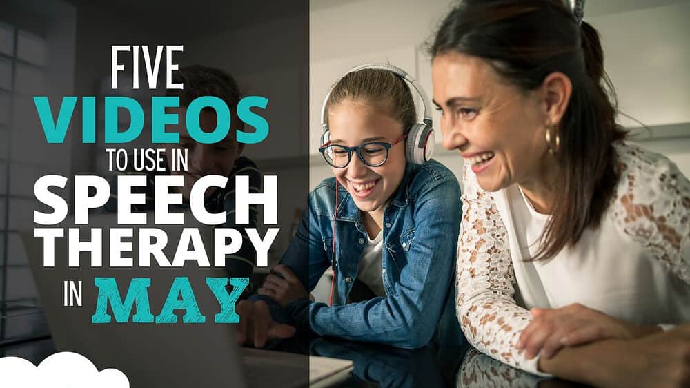 Five Videos to Use in Speech Therapy in May