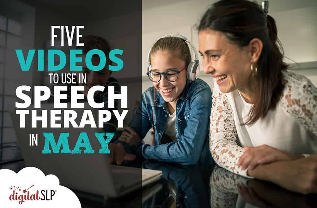 Five Videos to Use in Speech Therapy in May