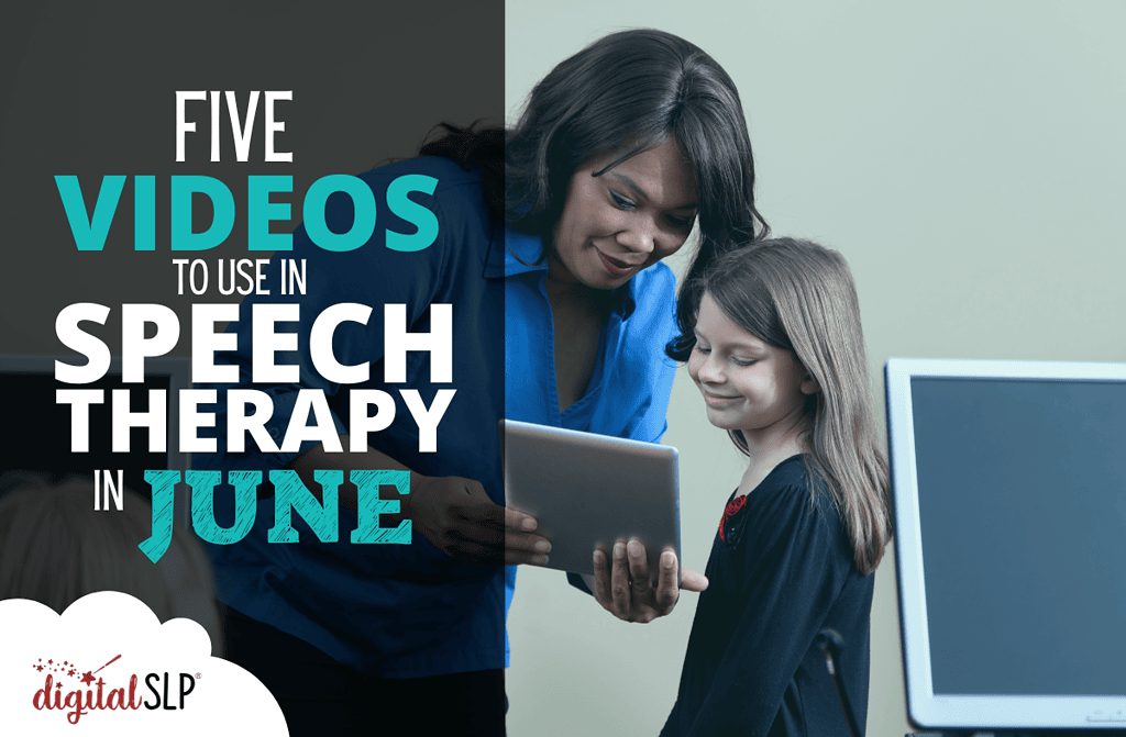 Five Videos to Use in Speech Therapy in June
