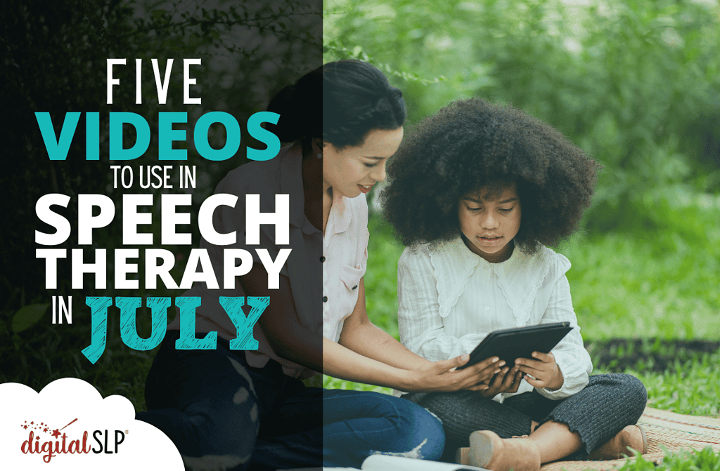 Five Videos to Use in Speech Therapy in July