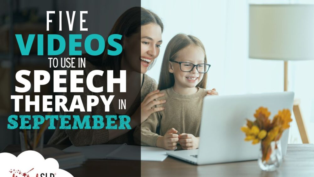 Five Videos to Use in Speech Therapy in September