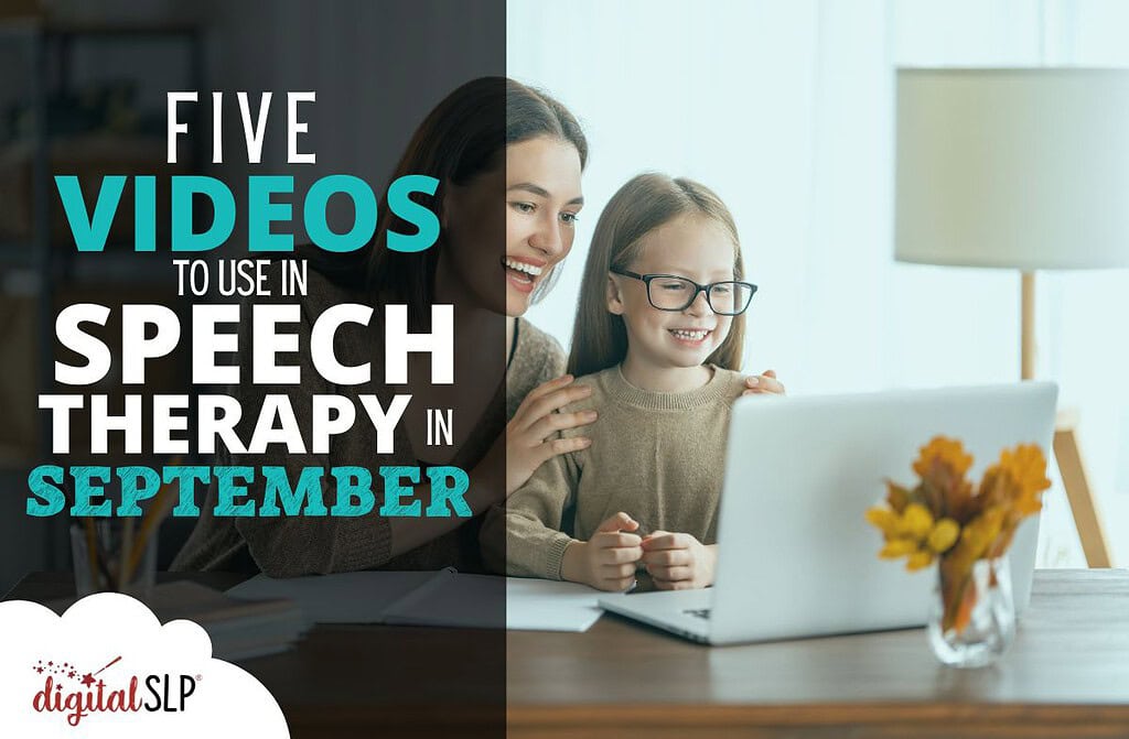 Five Videos to Use in Speech Therapy in September
