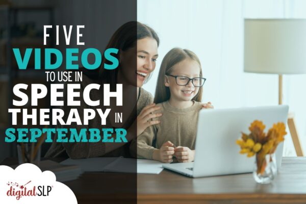 Five Videos to Use in Speech Therapy in September