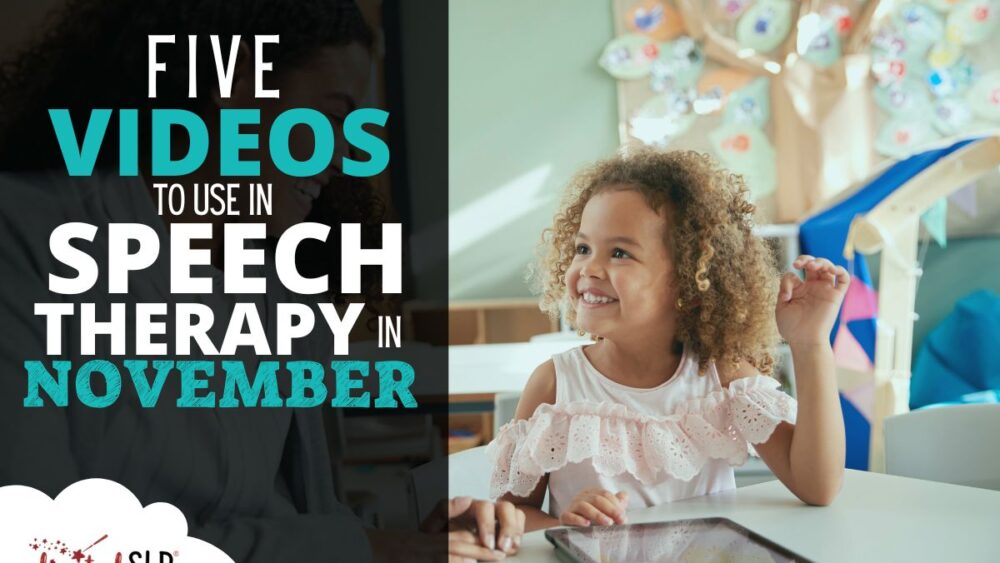 Five Videos to Use in Speech Therapy in November