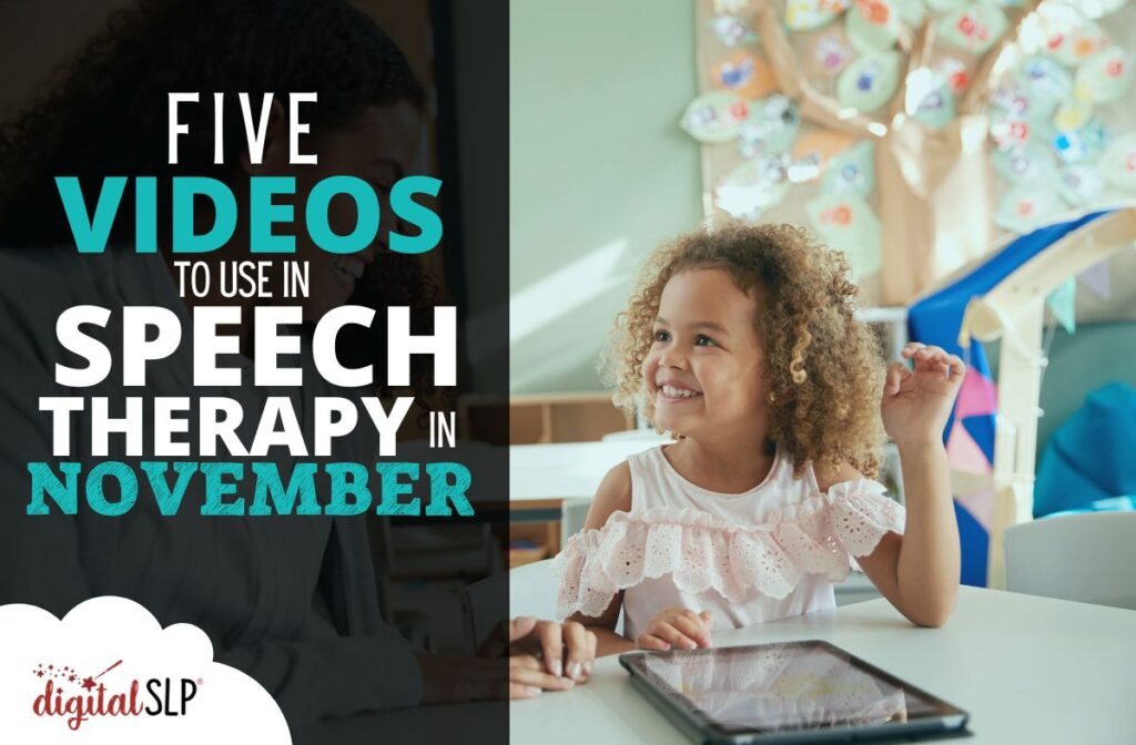 Five Videos to Use in Speech Therapy in November