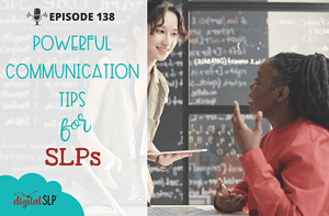 Powerful Communication Tips for SLPs