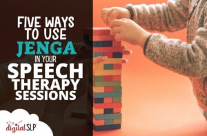 Five Ways to Use Jenga in Your Speech Therapy Sessions