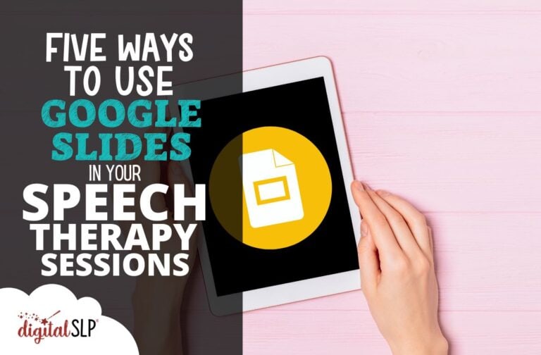 Five Ways to Use Google Slides in Your Speech Therapy Sessions